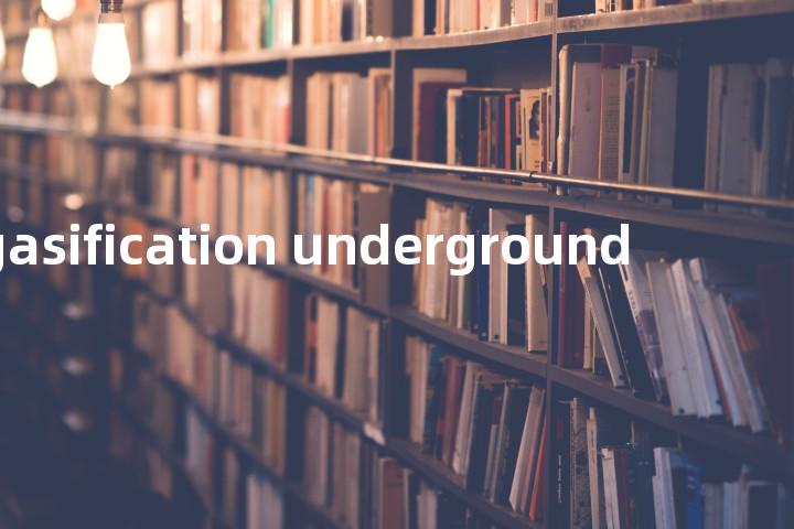 gasification underground单词图解，单词释义场景配图