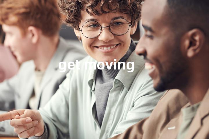 get moving单词图解，单词释义场景配图