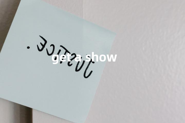 get a show单词图解，单词释义场景配图