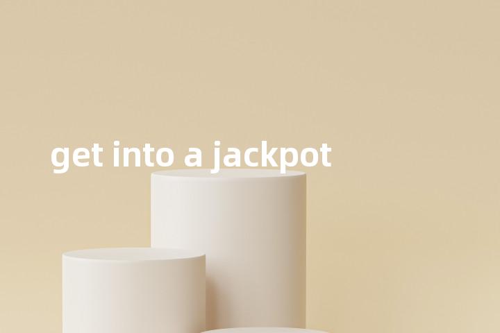 get into a jackpot单词图解，单词释义场景配图