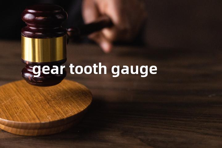 gear tooth gauge单词图解，单词释义场景配图