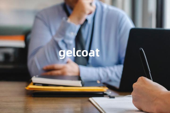 gelcoat单词图解，单词释义场景配图
