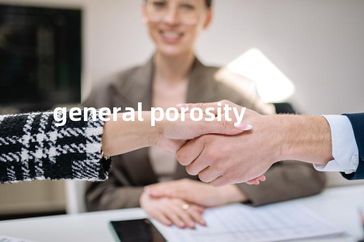 general porosity单词图解，单词释义场景配图