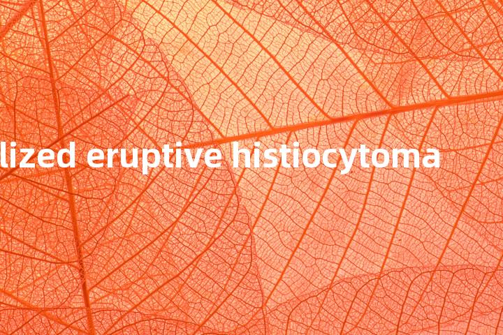 generalized eruptive histiocytoma单词图解，单词释义场景配图