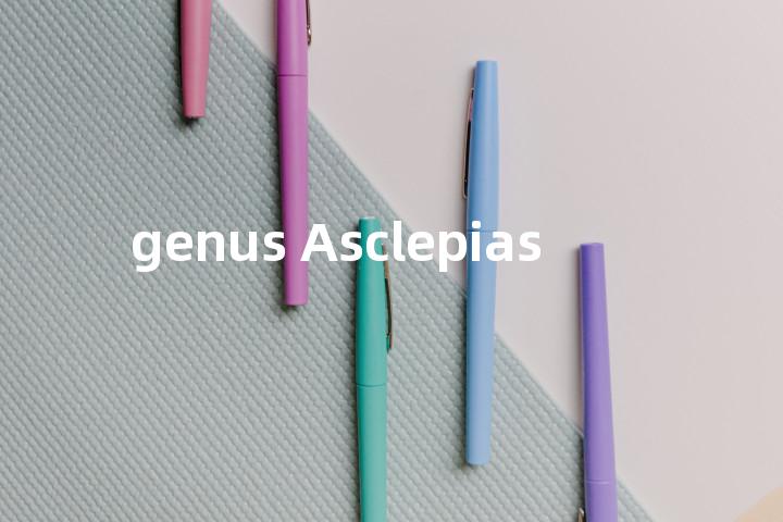 genus Asclepias单词图解，单词释义场景配图