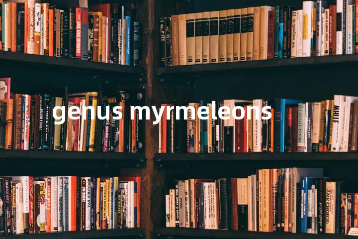 genus myrmeleons单词图解，单词释义场景配图