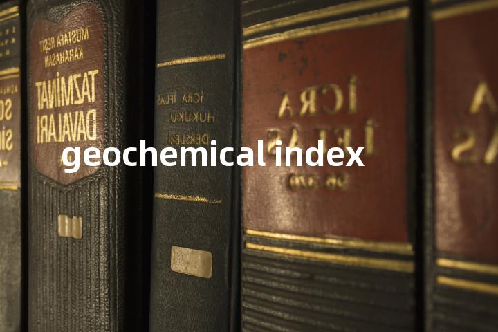 geochemical index单词图解，单词释义场景配图