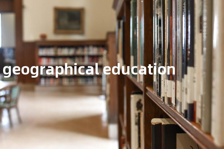geographical education单词图解，单词释义场景配图
