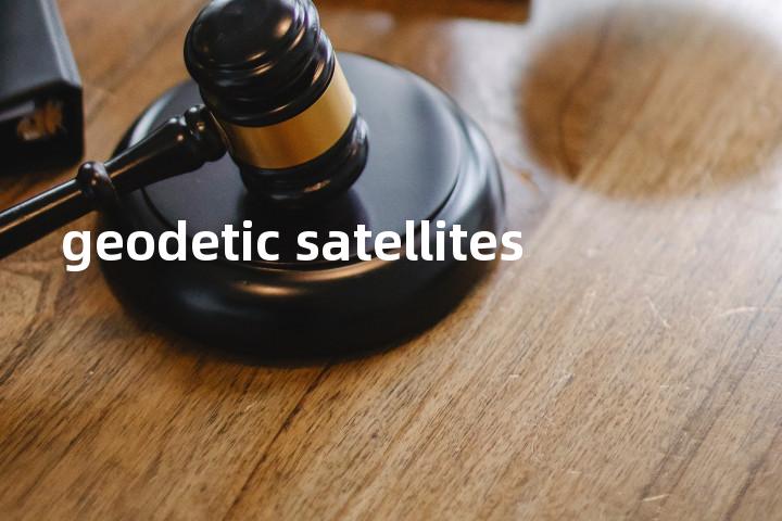 geodetic satellites单词图解，单词释义场景配图