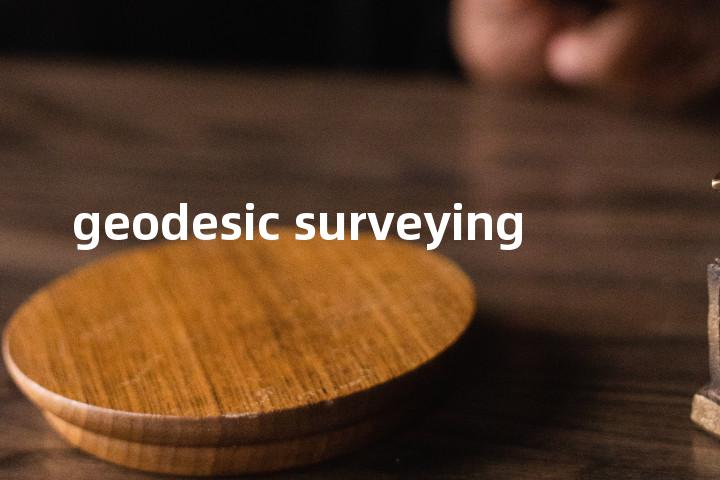 geodesic surveying单词图解，单词释义场景配图