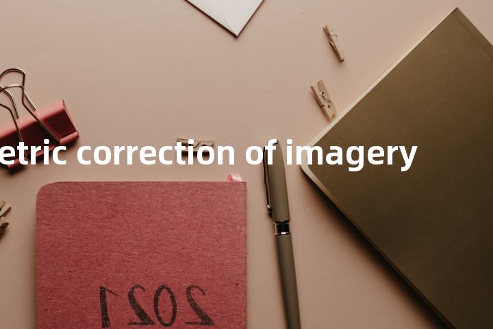 geometric correction of imagery单词图解，单词释义场景配图