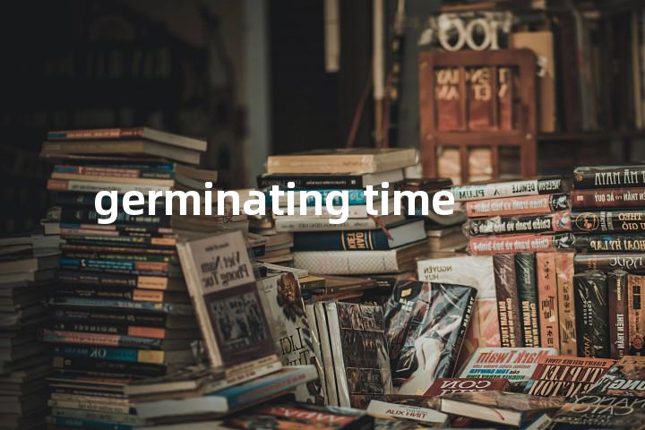 germinating time单词图解，单词释义场景配图
