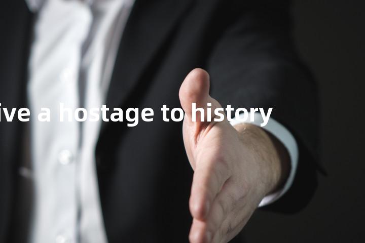 give a hostage to history单词图解，单词释义场景配图