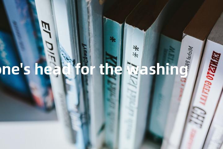 give one's head for the washing单词图解，单词释义场景配图