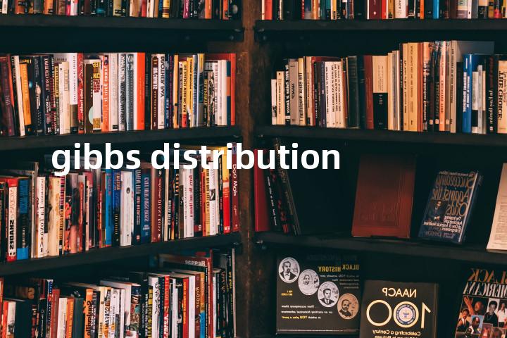 gibbs distribution单词图解，单词释义场景配图