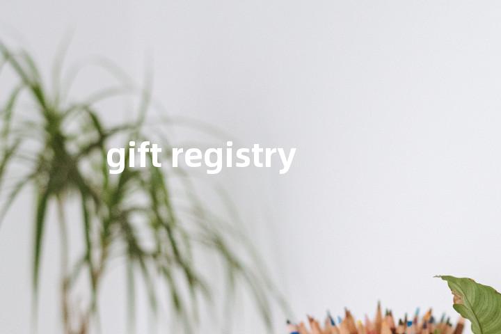 gift registry单词图解，单词释义场景配图