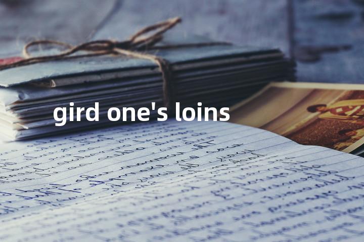 gird one's loins单词图解，单词释义场景配图