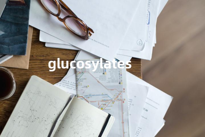 glucosylates单词图解，单词释义场景配图