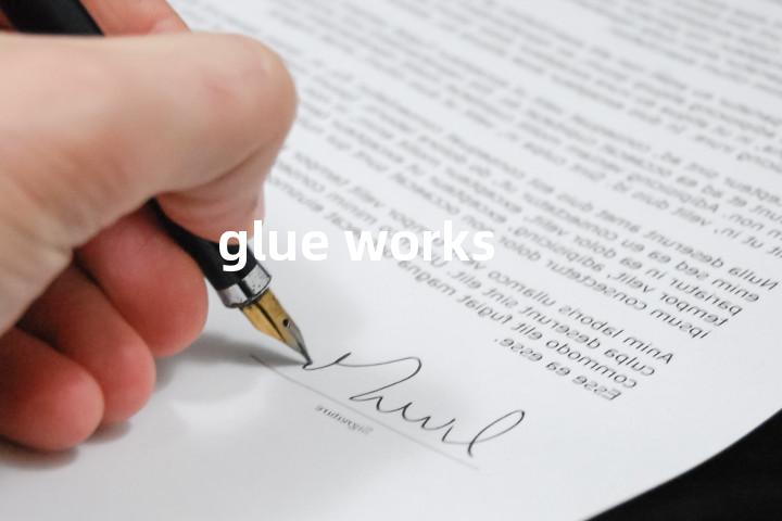 glue works单词图解，单词释义场景配图