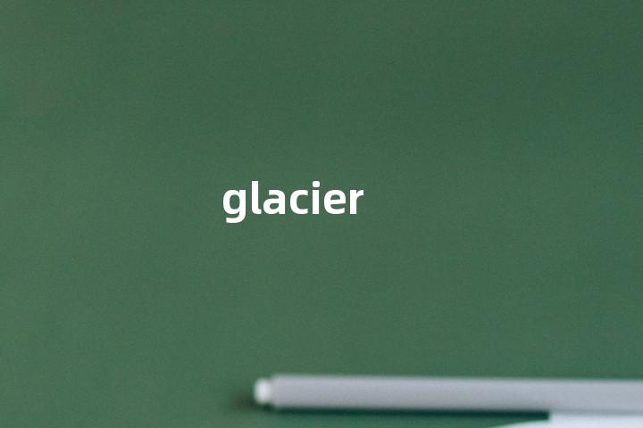glacier