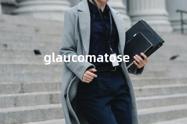 glaucomatose单词图解，单词释义场景配图