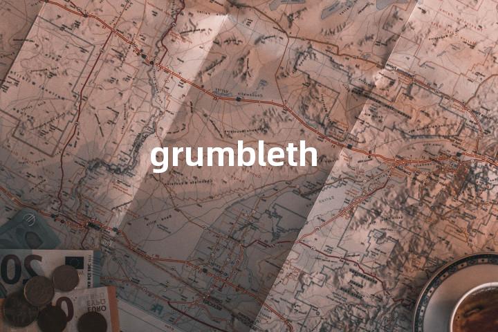 grumbleth单词图解，单词释义场景配图
