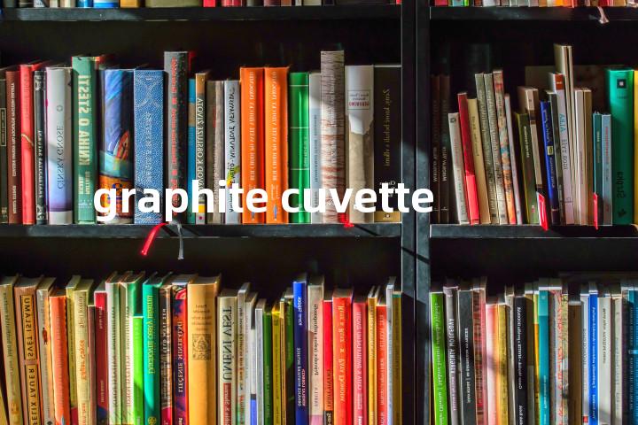 graphite cuvette单词图解，单词释义场景配图