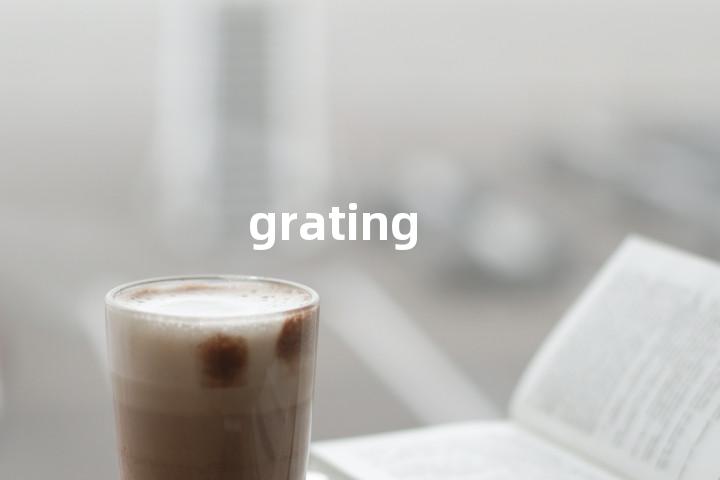 grating