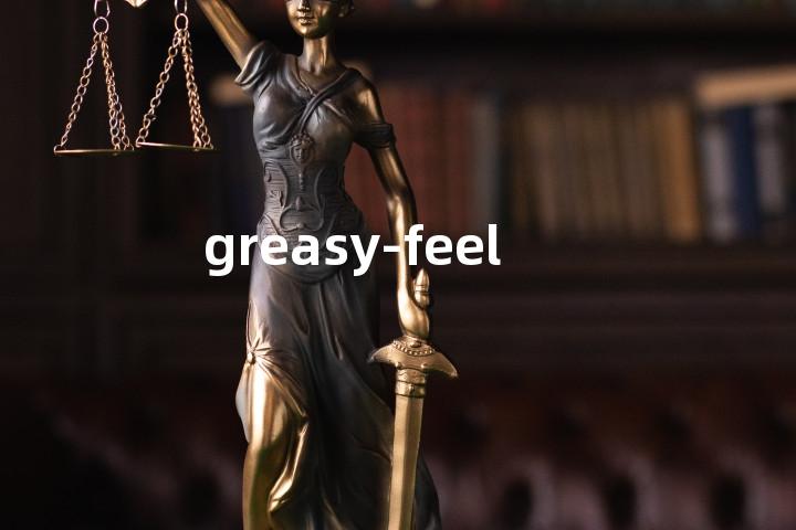 greasy-feel单词图解，单词释义场景配图