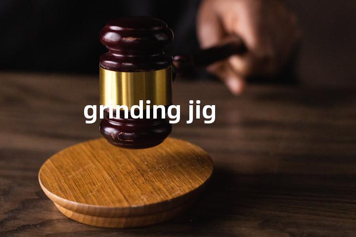grinding jig单词图解，单词释义场景配图