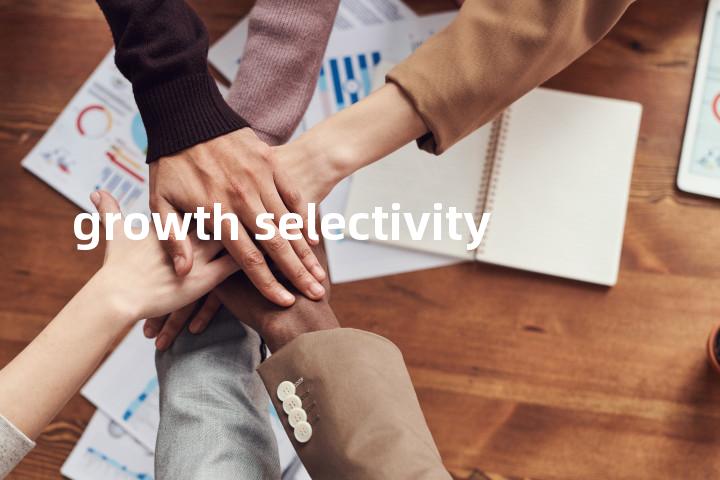 growth selectivity单词图解，单词释义场景配图
