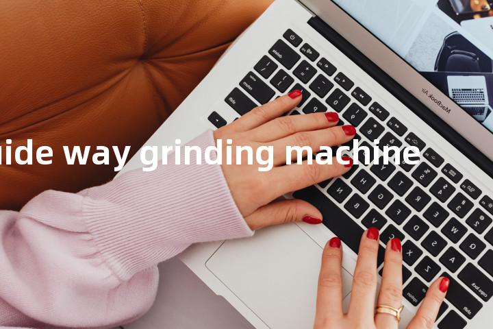 guide way grinding machine单词图解，单词释义场景配图