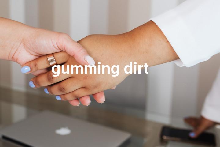 gumming dirt单词图解，单词释义场景配图