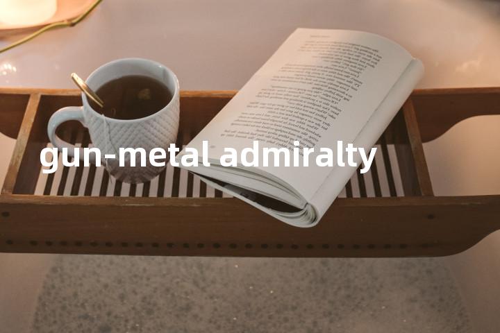 gun-metal admiralty单词图解，单词释义场景配图