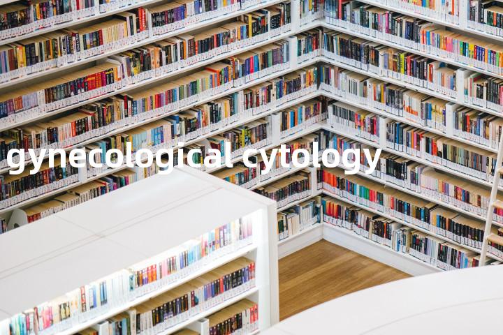 gynecological cytology单词图解，单词释义场景配图