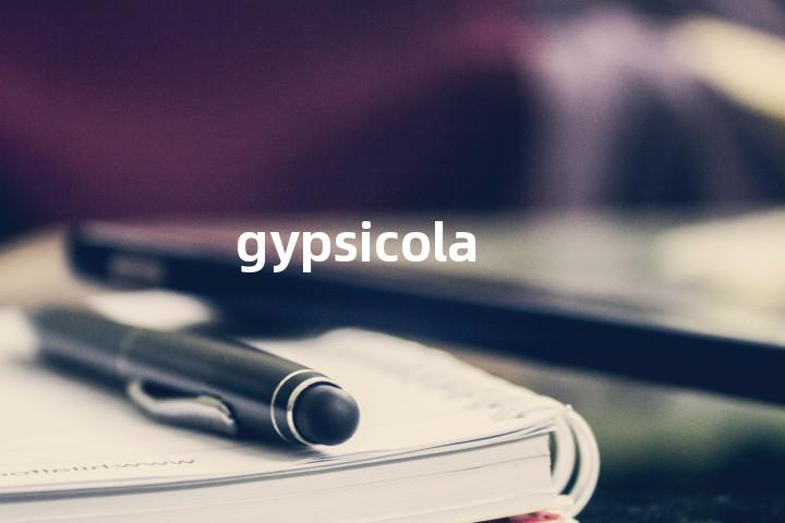 gypsicola单词图解，单词释义场景配图