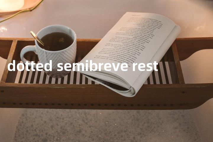 dotted semibreve rest单词图解，单词释义场景配图