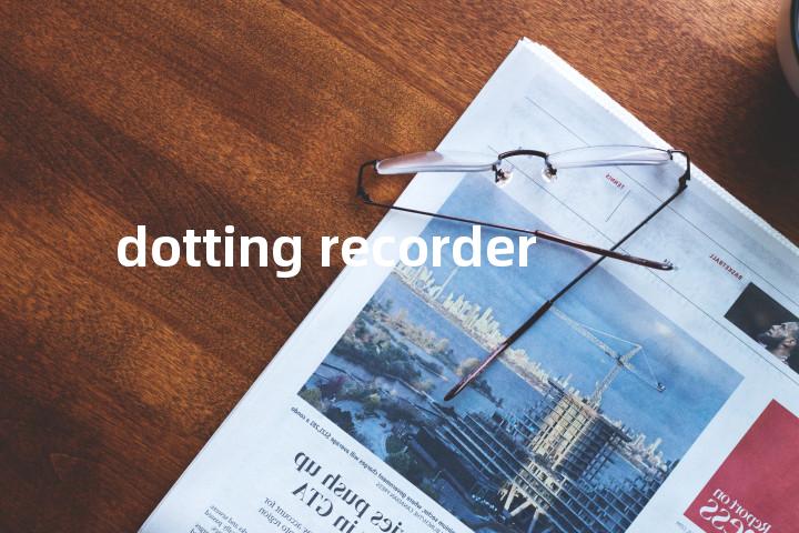 dotting recorder单词图解，单词释义场景配图