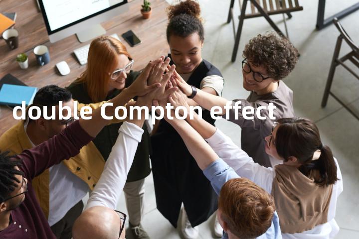 double Compton effect单词图解，单词释义场景配图