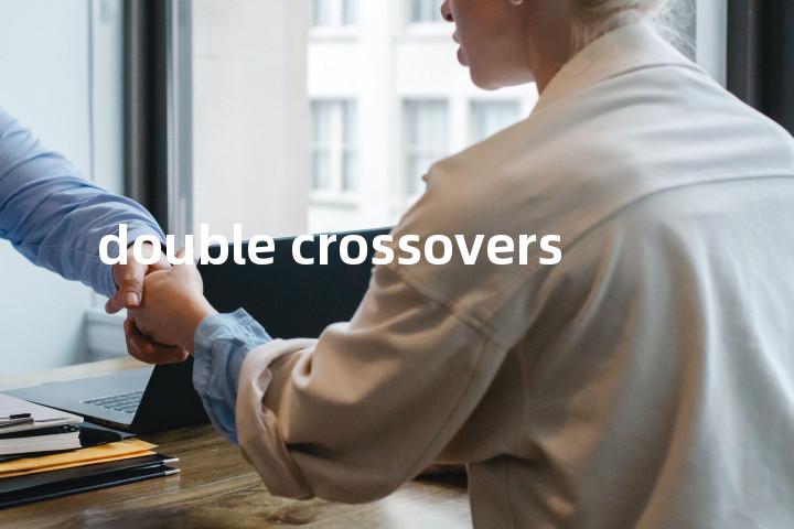 double crossovers单词图解，单词释义场景配图