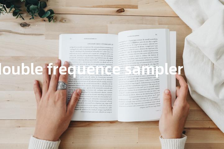 double frequence sampler单词图解，单词释义场景配图