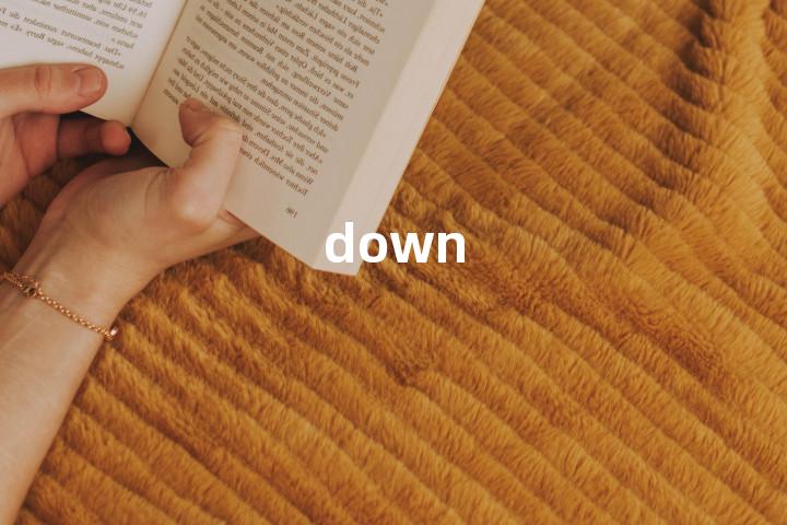 down
