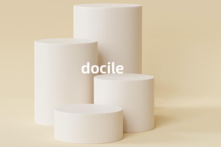 docile