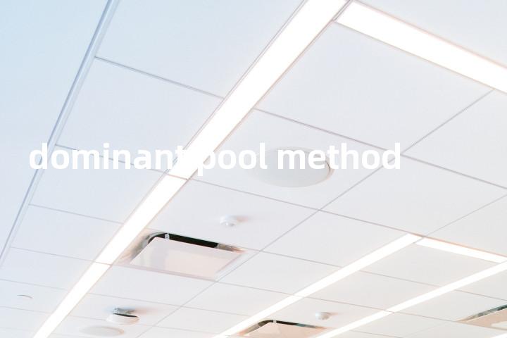 dominant pool method单词图解，单词释义场景配图