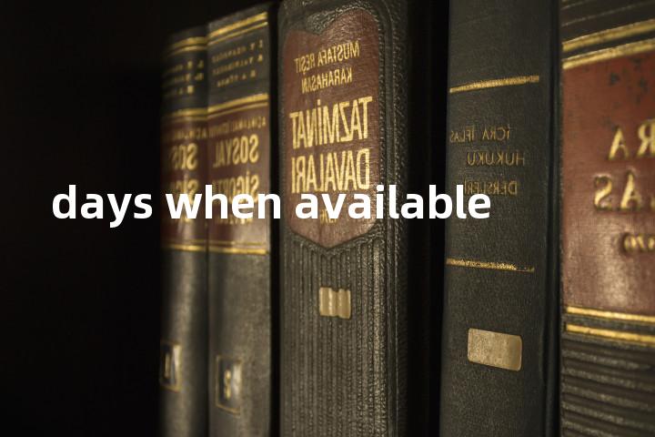 days when available单词图解，单词释义场景配图