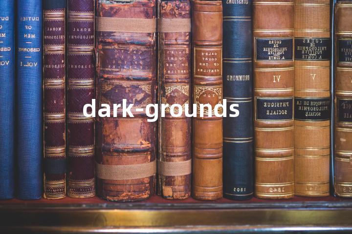 dark-grounds单词图解，单词释义场景配图