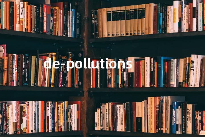 de-pollutions单词图解，单词释义场景配图