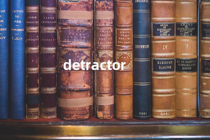 detractor