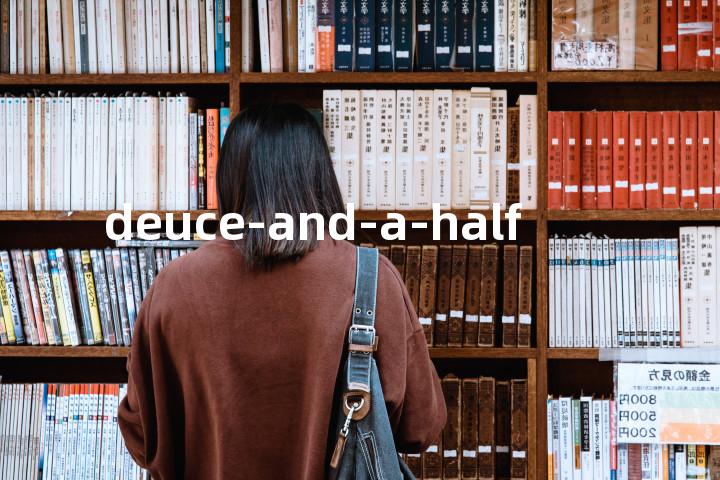 deuce-and-a-half单词图解，单词释义场景配图