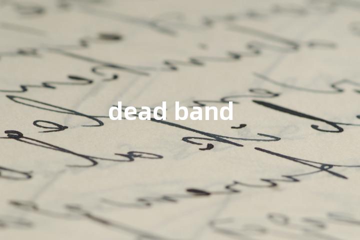 dead band单词图解，单词释义场景配图